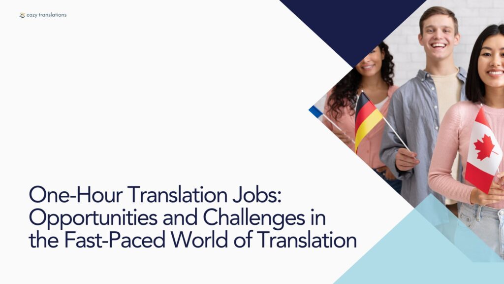 One-Hour Translation Jobs: Opportunities and Challenges in the Fast-Paced World of Translation