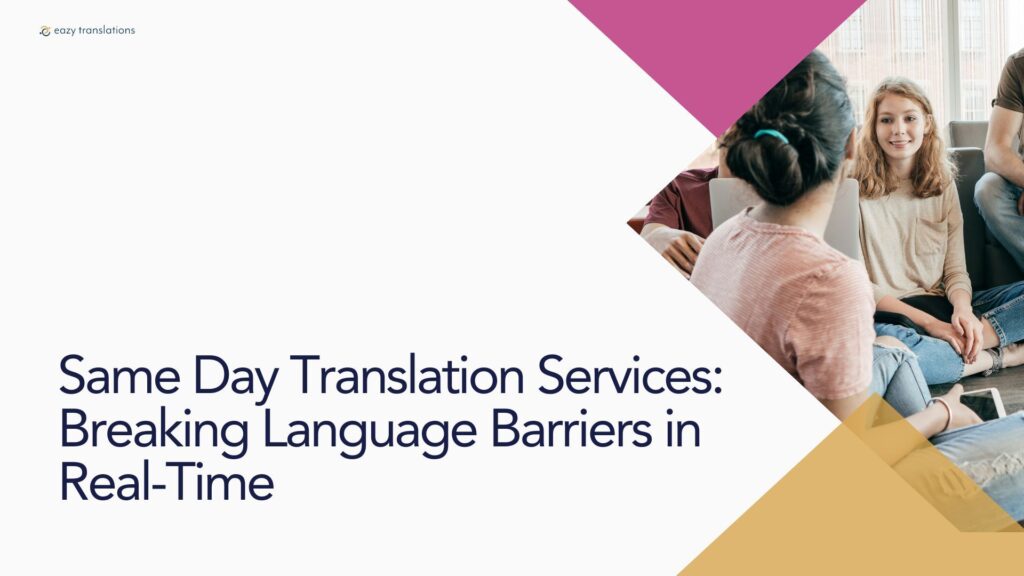 Same Day Translation Services: Breaking Language Barriers in Real-Time