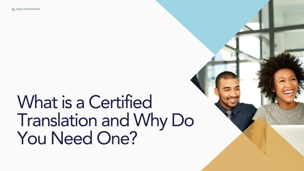 What is a Certified Translation and Why Do You Need One?